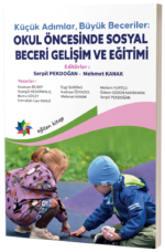 Küçük Adımlar, Büyük Beceriler:  OKUL ÖNCESİNDE SOSYAL BECERİ GELİŞİM VE EĞİTİMİ