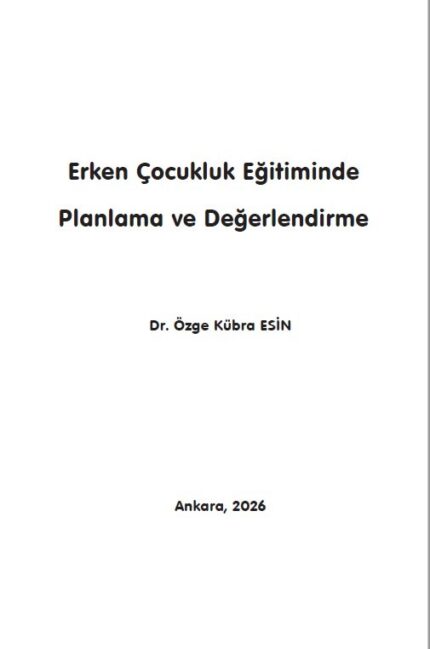 ERKEN ÇOCUKLUK EĞİTİMİNDE  PLANLAMA VE DEĞERLENDİRME