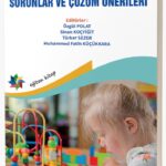 TÜRKİYE’DE OKUL ÖNCESİ EĞİTİM:  SORUNLAR VE ÇÖZÜM ÖNERİLERİ