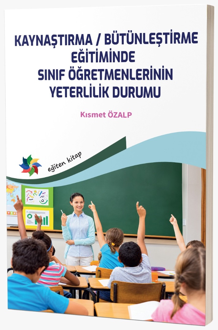 KAYNAŞTIRMA / BÜTÜNLEŞTİRME EĞİTİMİNDE SINIF ÖĞRETMENLERİNİN YETERLİLİK DURUMU KAYNAŞTIRMA / BÜTÜNLEŞTİRME EĞİTİMİNDE SINIF ÖĞRETMENLERİNİN YETERLİLİK DURUMU