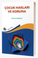 ÇOCUK HAKLARI VE KORUMA