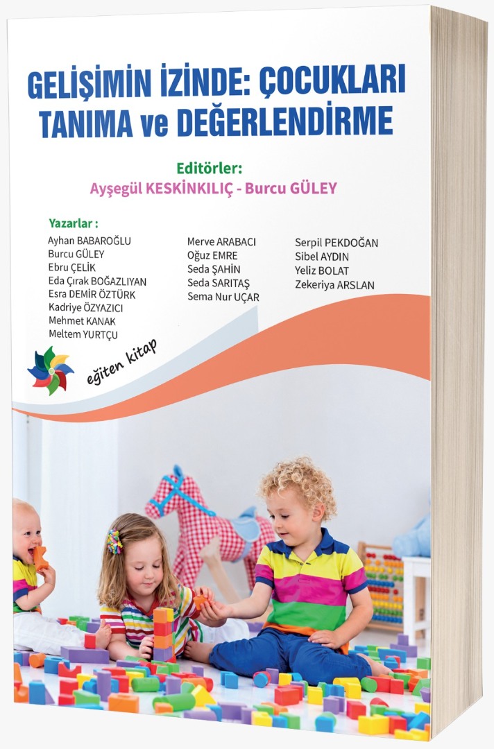 GELİŞİMİN İZİNDE: ÇOCUKLARI TANIMA ve DEĞERLENDİRME GELİŞİMİN İZİNDE: ÇOCUKLARI TANIMA ve DEĞERLENDİRME