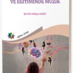 ERKEN ÇOCUKLUK GELİŞİMİ VE EĞİTİMİNDE MÜZİK