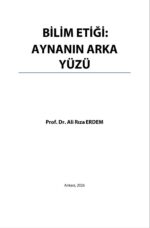 BİLİM ETİĞİ: AYNANIN ARKA YÜZÜ