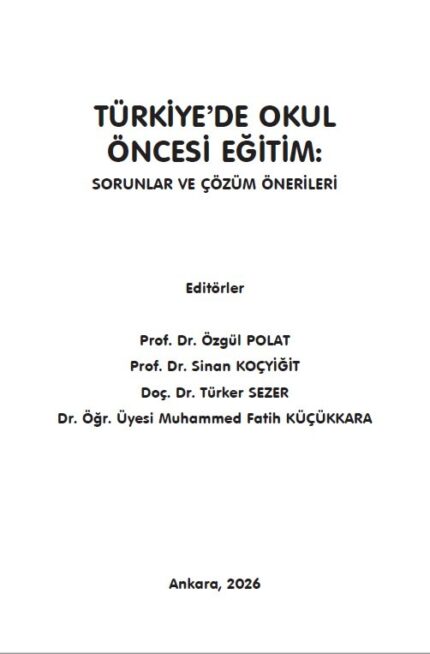 TÜRKİYE’DE OKUL ÖNCESİ EĞİTİM:  SORUNLAR VE ÇÖZÜM ÖNERİLERİ