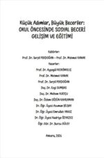 Küçük Adımlar, Büyük Beceriler:  OKUL ÖNCESİNDE SOSYAL BECERİ GELİŞİM VE EĞİTİMİ
